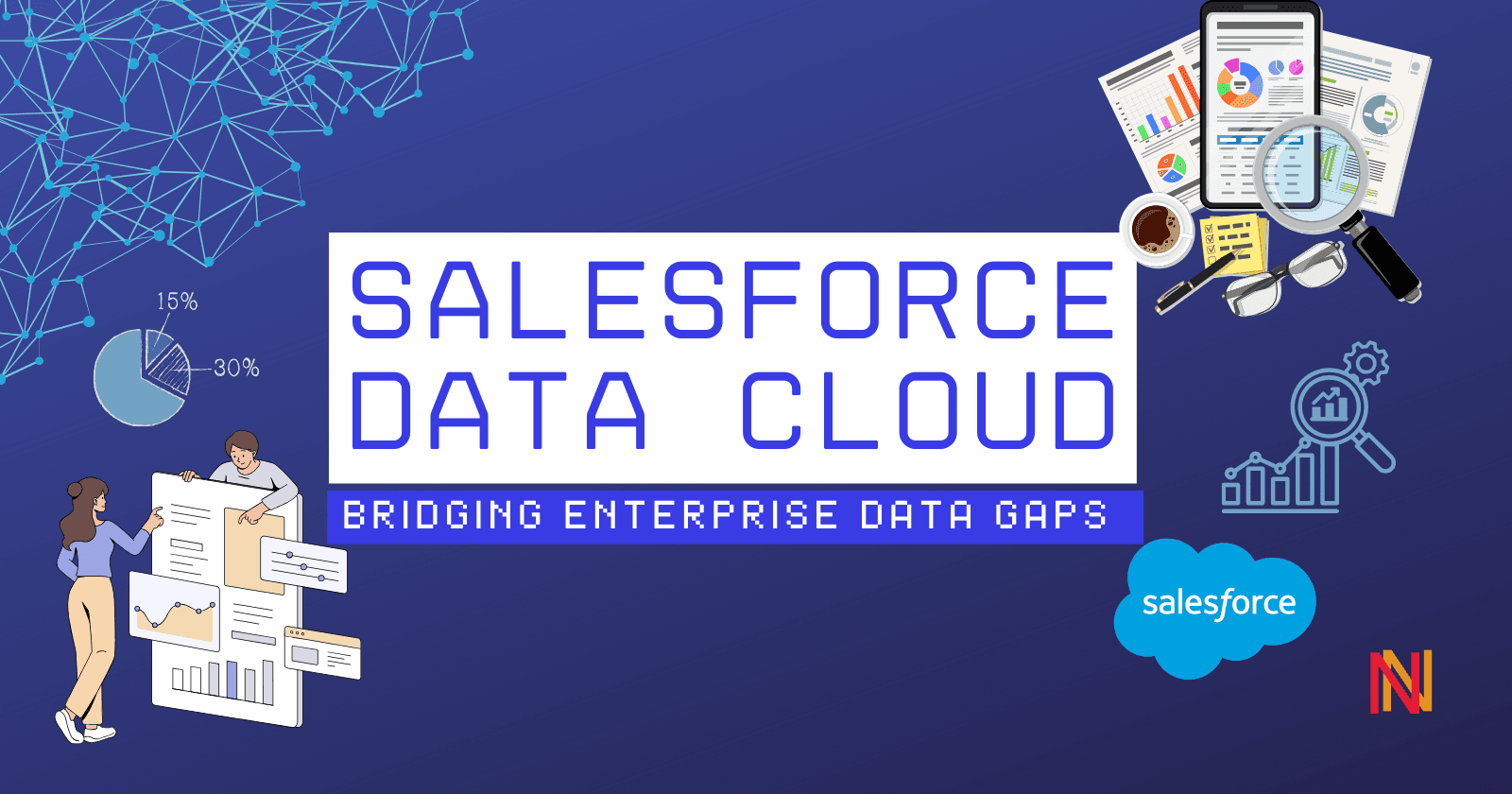 Salesforce Data Cloud: Bridging Enterprise Data Gaps with Unified Customer Intelligence